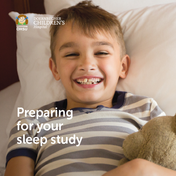 “Preparing for your sleep study” and “OHSU Doernbecher Children’s Hospital,” with a photo of a young boy smiling in bed holding a teddy bear.