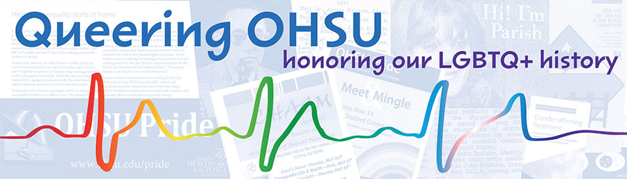 a colorful image depicts a rainbow heartbeat under the words "Queering OHSU: honoring our LGBTQ+ history"
