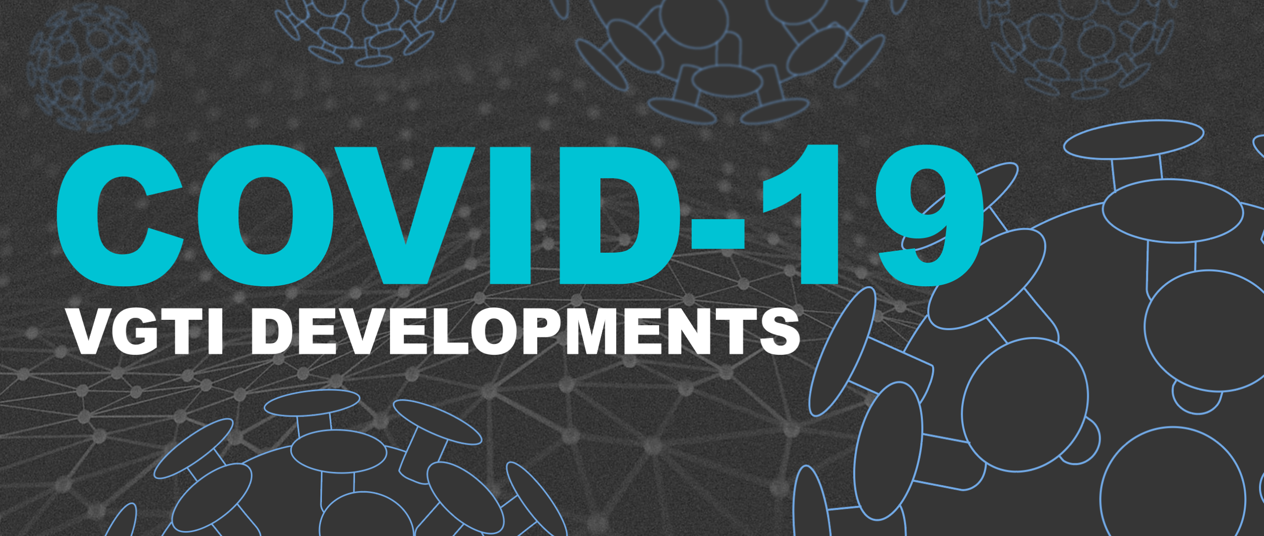 COVID-19 VGTI  Developments
