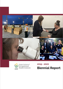 Oregon Institute of Occupational Health Sciences 2019-2020 biennial report