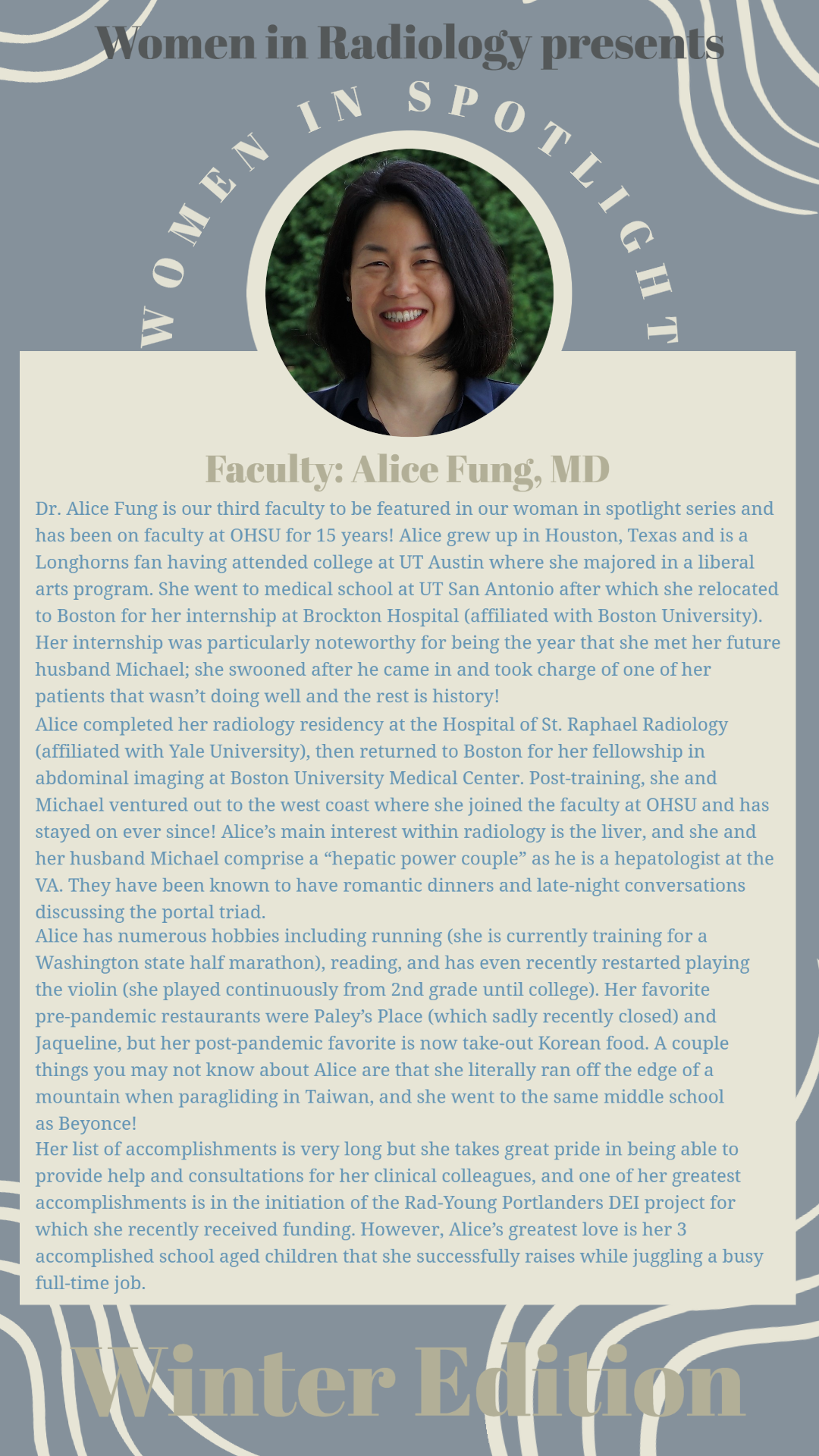 Picture and Bio of Dr. Alice Fung: Dr. Alice Fung is our third faculty to be featured in our woman in spotlight series and has been on faculty at OHSU for 15 years! Alice grew up in Houston, Texas and is a Longhorns fan having attended college at UT Austin where she majored in a liberal arts program.  She went to medical school at UT San Antonio after which she relocated to Boston for her internship at Brockton Hospital (affiliated with Boston University). Her internship was particularly noteworthy for bein