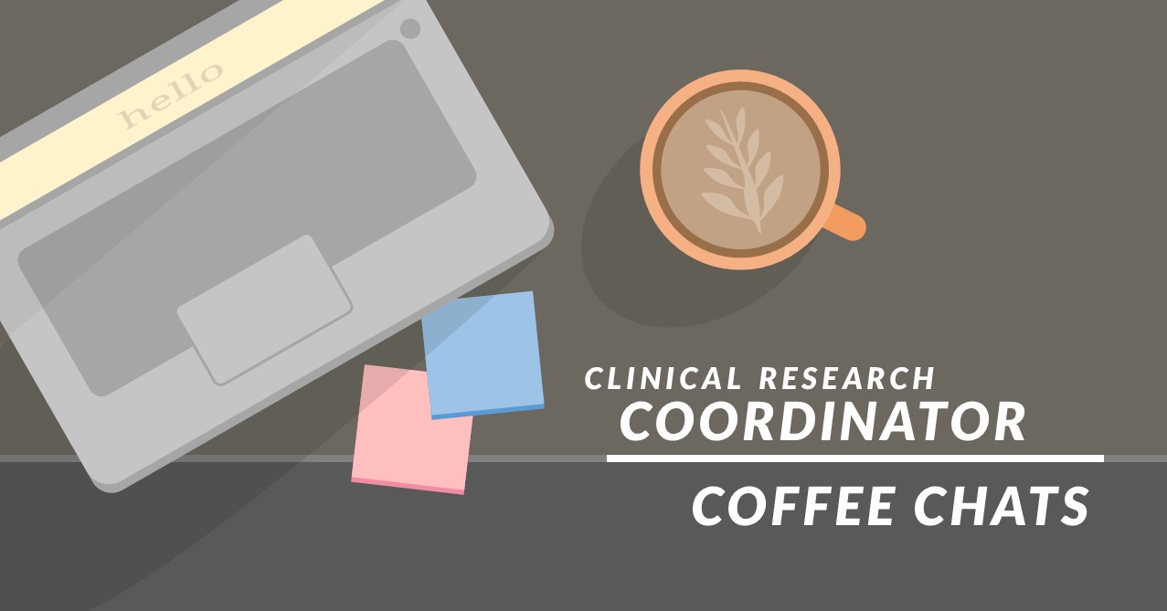 Graphic of a laptop, post it notes, and a cup of artisan coffee with the text: Clinical research Coordinator Coffee Chats.