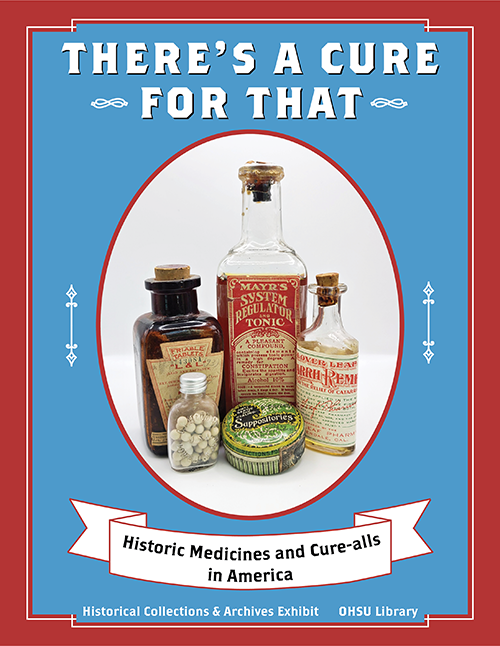 There's a Cure for That: Historic Medicines and Cure-alls in America