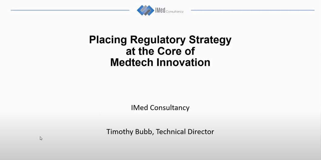 First slide of webinar stating: Placing Regulatory Strategy at the Core of MedTech Innovation presented by Timothy Bubb, Technical Director 