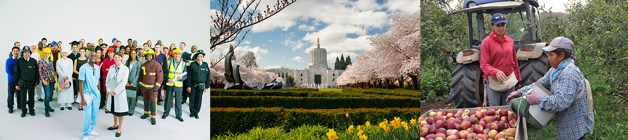 Three images side by side, one of workers from various professions standing together, one of the Oregon state capitol, and one of farm workers working on an orchard.
