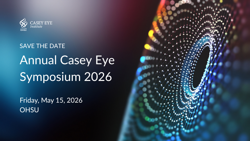 A rainbow colored circular design representing the eye and technology on the right, while the words "Save the date Annual Casey Eye Symposium, 2026 Friday, May 15 2026 OHSU" is on the left under the OHSU Casey Eye Institute logo.