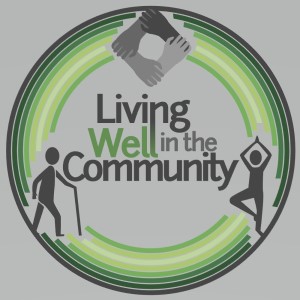 Living Well in the Community logo, on a gray background there is a series of green circles becoming lighter green as it moves to the center. To the left of the text is an icon of a person walking with a can, to the right a person in a standing yoga pose, and above a square made of hands holding wrists.