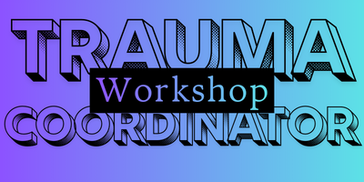 Trauma Coordinator Workshop
