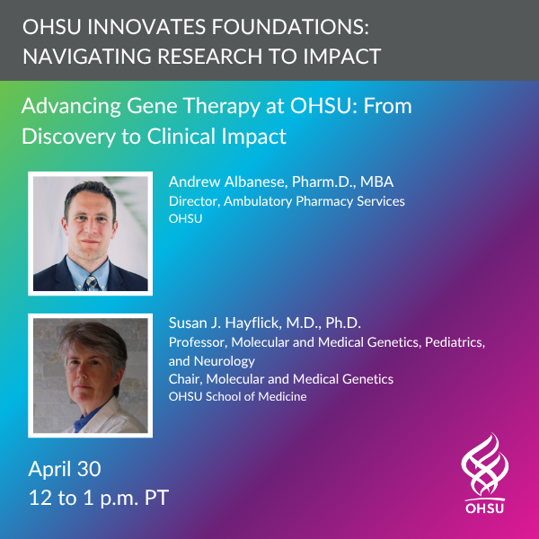 Advancing Gene Therapy at OHSU Seminar April 23 - with portraits