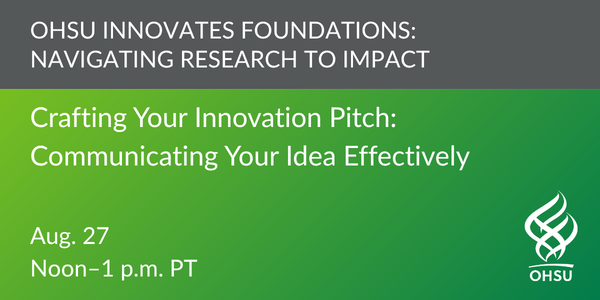 Crafting Your Innovation Pitch: Communicating Your Idea Effectively - Aug. 27 Webinar