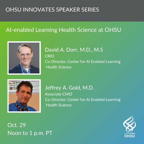 AI-enabled Learning Health Science at OHSU